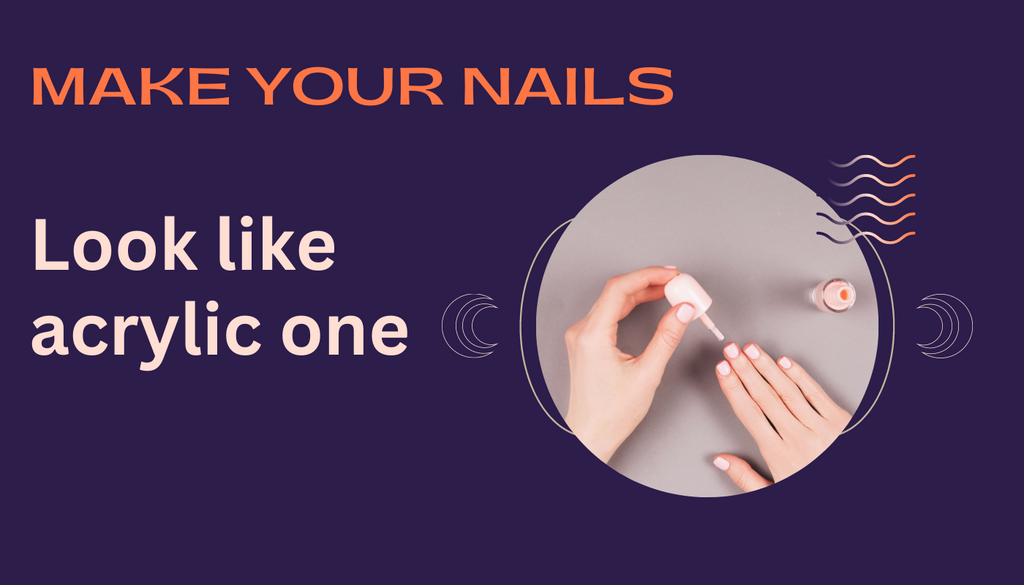 How to make your press on nails look like acrylic one